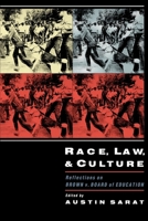 Race, Law, and Culture: Reflections on Brown v. Board of Education 0195106229 Book Cover