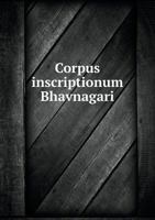 Corpus Inscriptionum Bhavnagari 5518813120 Book Cover
