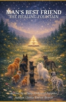 MAN'S BEST FRIEND: Guided by a deep, profound purpose B0GTMGL3MX Book Cover