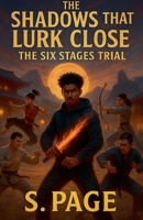 The Shadows that Lurk Close: The Six Stages Trial B0DV27K21M Book Cover