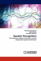 Speaker Recognition: Text Dependent Speaker Verification and Text Independent Speaker Identification 3843370095 Book Cover
