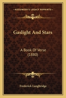 Gaslight And Stars: A Book Of Verse 1166586928 Book Cover