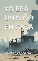 YO ERA UN NIÑO EN GAZA (Spanish Edition) B0FR9LLGDM Book Cover