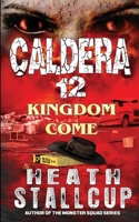 Caldera 12: Kingdom Come B08B7G5Z7Q Book Cover