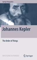 Johannes Kepler: The Order of Things 3030468577 Book Cover