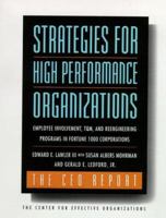 Strategies for High Performance Organizations-The Ceo Report: Employee Involvement, Tqm, and Reengineering Programs in Fortune 1000 Corporations (Jossey-Bass Business & Management Series) 0787943975 Book Cover