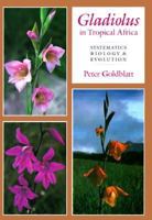 Gladiolus in Tropical Africa: Systematics, Biology and Evolution 0881923338 Book Cover