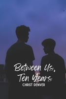 Between Us, Ten Years B0FQ1YLM1R Book Cover
