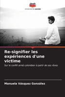 Re-signifier les expériences d'une victime (French Edition) 620699709X Book Cover
