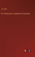 Die Thebanischen Tragödien des Sophokles 3368211862 Book Cover