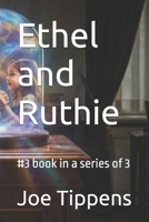 Ethel and Ruthie: #3 book in a series of 3 (Novelettes of Bipolar and Autistic genius) B0GF7HML2T Book Cover