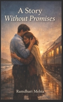 A Story Without Promises B0GN83Y9YT Book Cover