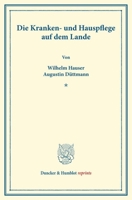 Die Kranken- Und Hauspflege Auf Dem Lande: (Schriften Des Deutschen Vereins Fur Armenpflege Und Wohlthatigkeit 44) 3428175883 Book Cover