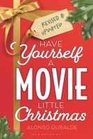 Have Yourself a Movie Little Christmas: Revised and Updated Edition 1493087444 Book Cover