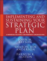 Implementing and Sustaining Your Strategic Plan: A Workbook for Public and Nonprofit Organizations 0470872810 Book Cover