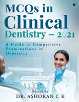 MCQs in Clinical Dentistry - 2021: A Guide to Competitive Examinations in Dentistry 1639404686 Book Cover