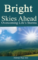 Bright Skies Ahead: Overcoming Life's Storms 5211333055 Book Cover