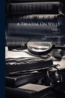 A Treatise On Wills, Volume 2 1148508686 Book Cover
