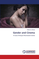 Gender and Cinema: A Case of Kenya's Riverwood Cinema 3844326812 Book Cover