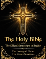 The Holy Bible: The Oldest Biblical Manuscripts: The Leningrad Codex and The Codex Sinaiticus (Large Copy) B0GZ4CPG73 Book Cover