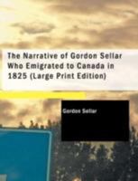The Narrative of Gordon Sellar Who Emigrated to Canada in 1825 9356706271 Book Cover