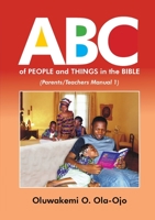 ABC OF PEOPLE and THINGS IN THE BIBLE - Parents/Teachers Manual 1 1908015047 Book Cover