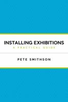 Installing Exhibitions: A Practical Guide 1408110164 Book Cover