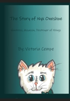 The Story of Nyx Oneshoe: Huntress, Assassin, Destroyer of things B08W6QD5M8 Book Cover
