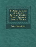 Beitr�ge zu einer Kritik der Sprache: Zur Sprachwissenschaft. 1360566643 Book Cover