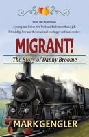 MIGRANT!: The Story of Danny Broome 1944072535 Book Cover