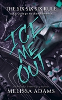 Ice Me Out: A RH College Hockey Romance (The Six Six Six Rule) B0F8W8DLYN Book Cover