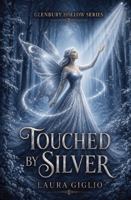 Touched By Silver: A Glenbury Hollow Series - book 2 1972117157 Book Cover