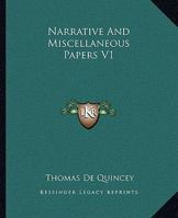 Narrative and Miscellaneous Papers — Volume 1 1419136593 Book Cover
