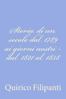 Storia di un secolo dal 1789 ai giorni nostri - dal 1821 al 1858 1478188596 Book Cover