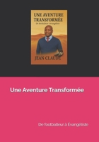 Une Aventure Transformée: De footballeur à Évangéliste (French Edition) B0FLWP4HKQ Book Cover