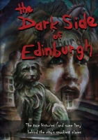 The Dark Side of Edinburgh 1915888026 Book Cover