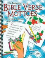 Old Testament Bible Verse Mottoes for Christian Homes and Classrooms 0878136371 Book Cover