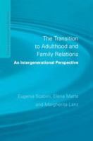 The Transition to Adulthood and Family Relations: An Intergenerational Approach 1138877514 Book Cover