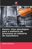 Kaizen: Uma abordagem para a melhoria de processos na indústria de manufatura (Portuguese Edition) 6209076068 Book Cover