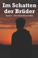 Im Schatten der Brüder: Band 1 – Der übersehene Sohn (German Edition) B0F9F15ZVS Book Cover