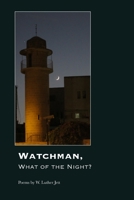 Watchman, What of the Night? 1625494092 Book Cover