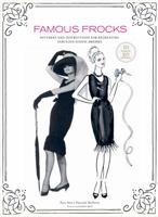 Famous Frocks: Patterns and Instructions for 20 Fabulous Iconic Dresses 0811877914 Book Cover