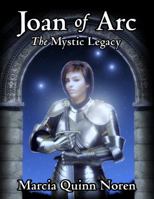 Joan of Arc: The Mystic Legacy 0615516610 Book Cover