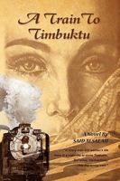 A Train to Timbuktu 1450029388 Book Cover