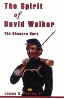 The Spirit of David Walker: The Obscure Hero 0761823042 Book Cover