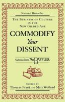 Commodify Your Dissent: Salvos from the Baffler 0393316734 Book Cover