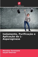 Isolamento, Purificação e Aplicação da L-Asparaginase 620715021X Book Cover