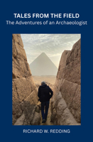 Tales From the Field: The Adventures of an Archaeologist 1607859262 Book Cover