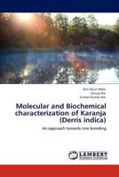 Molecular and Biochemical characterization of Karanja (Derris indica): An approach towards tree breeding 3847343580 Book Cover