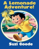 A Lemonade Adventure!: Finding Something Important To Do B0DRV1JHKY Book Cover